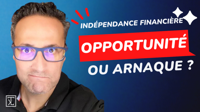 Indépendance financière : arnaque ?