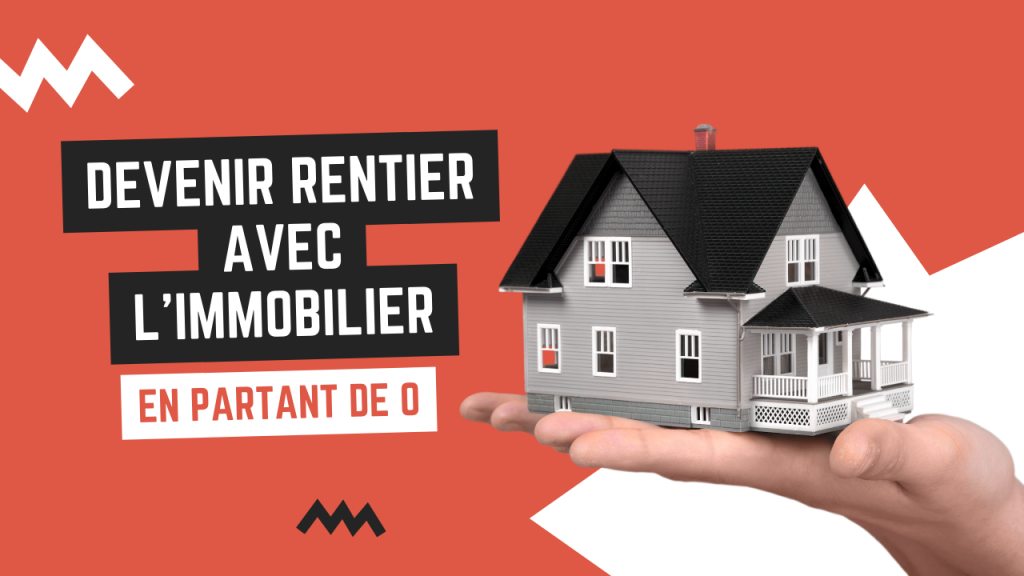 Devenir rentier avec l'immobilier